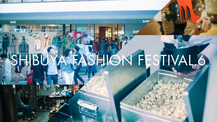 SHIBUYA FASHION FESTIVAL.6 ���|�[�g