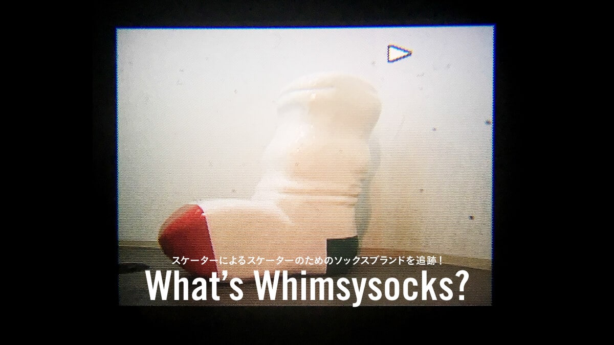 �X�P�[�^�[�ɂ��X�P�[�^�[�̂��߂̃\�b�N�X�u�����h��ǐՁI  What�fs Whimsysocks?