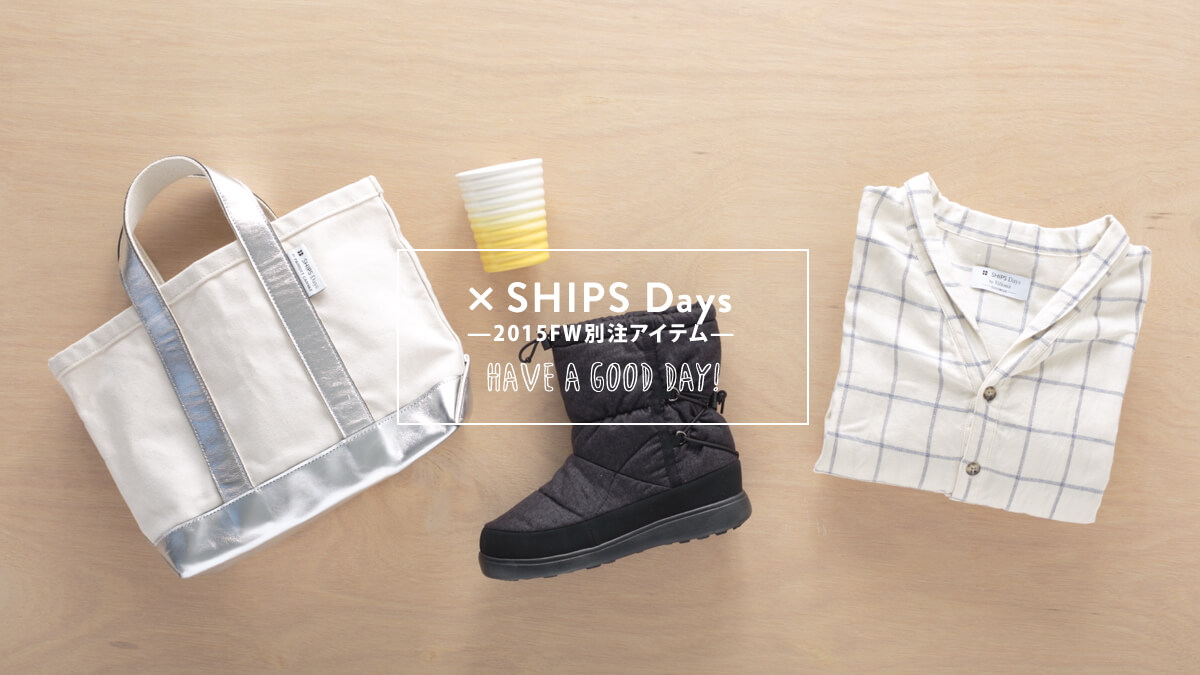 × SHIPS Days�@�[2015FW�ʒ��A�C�e���[