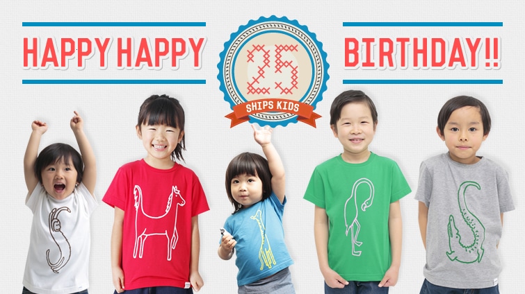 HAPPY HAPPY BIRTHDAY�@SHIPS KIDS�@25th��