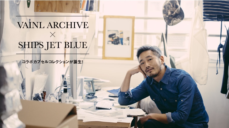 VAINL ARCHIVE×SHIPS JET BLUE �R���{�J�v�Z���R���N�V�������a��!