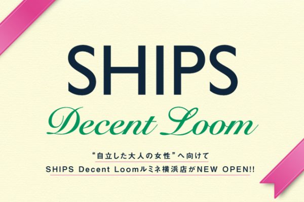 �g����������l�̏����h�֌�����  SHIPS Decent Loom���~�l���l�X��NEW OPEN!!