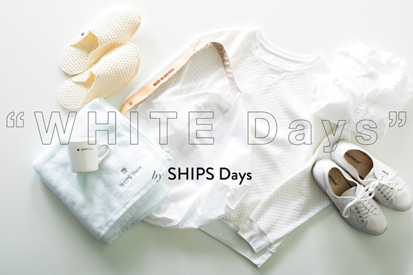 �gWHITE Days�h�@by SHIPS Days