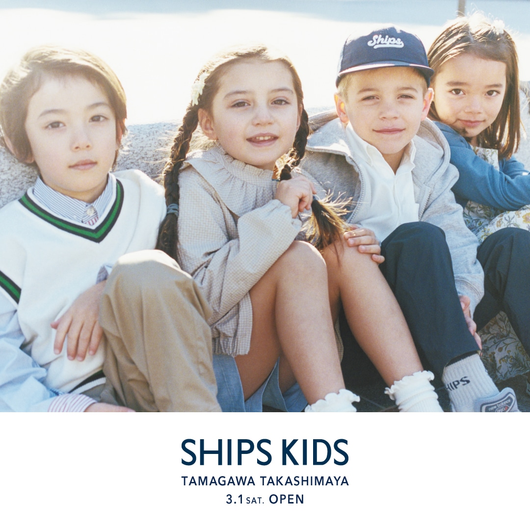 ��SHIPS KIDS���ʐ썂�����ɂ�OPEN�I
